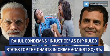 Rahul Condemns 'Injustice' As Bjp Ruled States Top The Charts In Crime Against Sc Sts