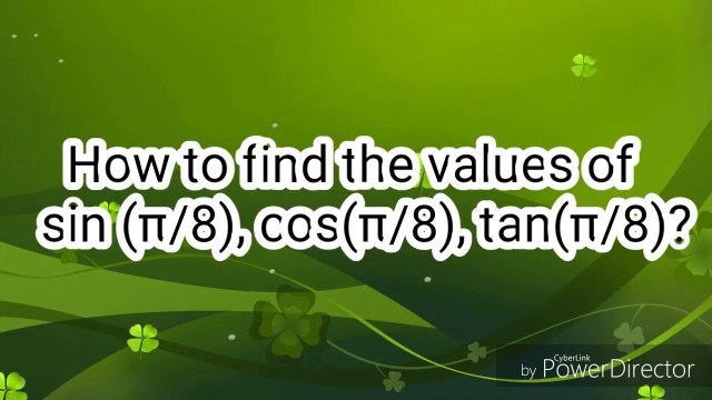 Find the values of sin(π/8), cos(π/8), tan(π/8) in Hindi || Open mathematics || Trigonometry.