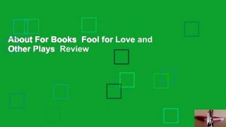 About For Books  Fool for Love and Other Plays  Review