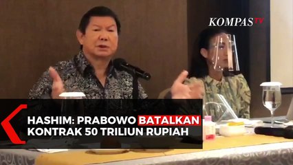 Hashim : Prabowo Batalkan Kontrak 50 Triliun di Kementerian Pertahanan
