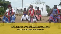 Kaya elders oppose ban on herbalists, witch doctors in Magarini