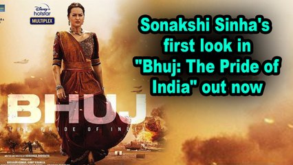 Sonakshi Sinha's first look in "Bhuj: The Pride of India" out now