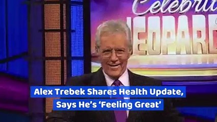 Alex Trebek Shares Health Update, Says He’s ‘Feeling Great’
