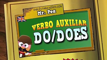 El verbo DO/DOES en Inglés - Inglés para niños con Mr.Pea