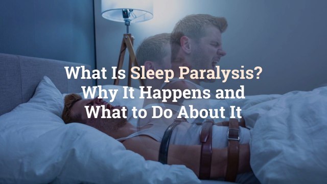 What Is Sleep Paralysis? Why It Happens and What to Do About It
