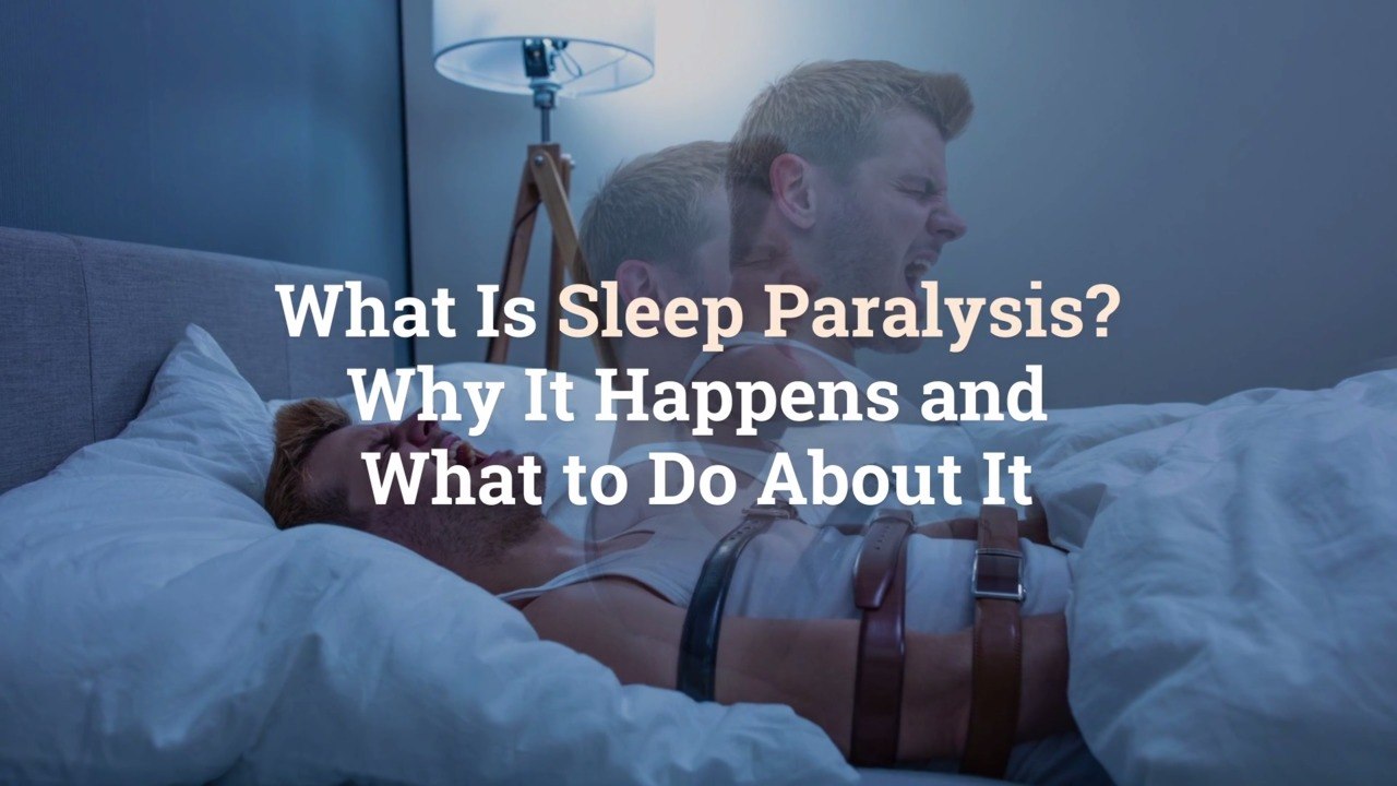 What Is Sleep Paralysis? Why It Happens and Wha...