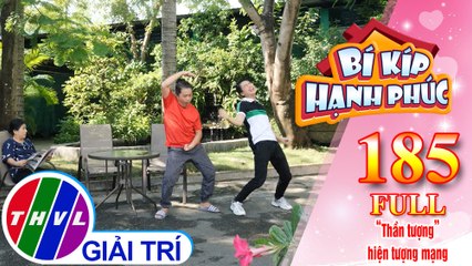 Bí Kíp Hạnh Phúc - Tập 185 FULL: “Thần tượng” hiện tượng mạng