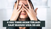 4 Hal yang Akan Terjadi Pada Saat Masuki Usia 30-an