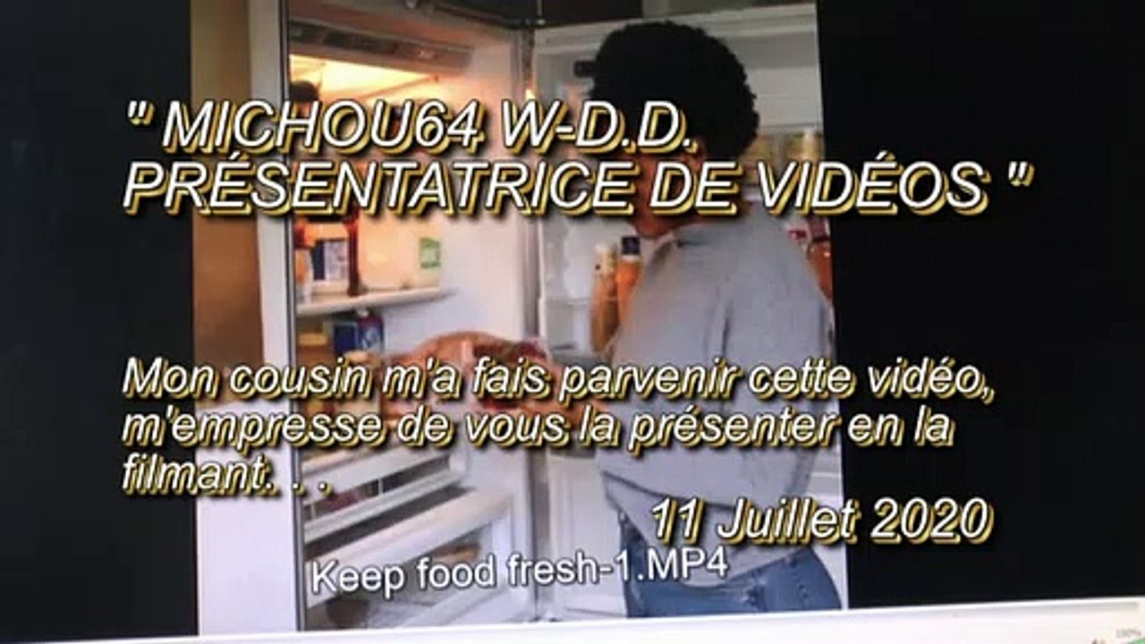 MICHOU64 W-D.D. PRÉSENTATRICE DE VIDÉOS - 11 JUILLET 2020 - PAU - UNE VIDÉO DE. . KEEEP YOUR FOOD FRESH - GARDEZ VOTRE NOURRITURE FRAÎCHE
