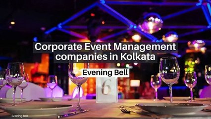 Top Corporate Event Management Companies in Kolkata-Evening Bell