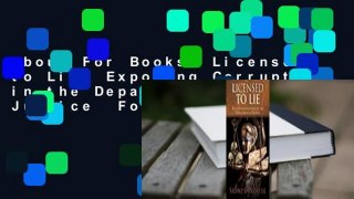 About For Books  Licensed to Lie: Exposing Corruption in the Department of Justice  For Kindle