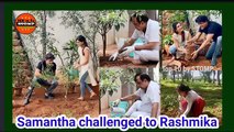 Samantha Akkineni  challenged to Rashmika | Green India Challenge | Covid19 | Lockdown | Corona |