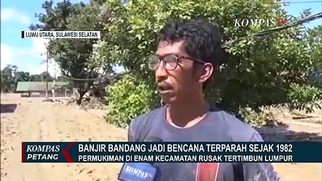 Banjir Bandang Luwu Utara Jadi Bencana Terparah dalam 30 Tahun Terakhir