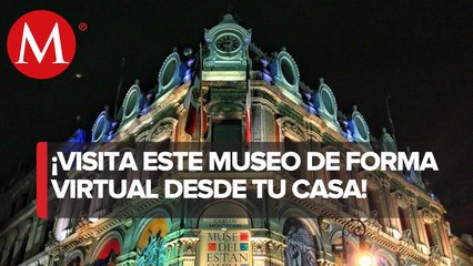 Museo del Estanquillo ofrece recorrido virtual para no salir de casa