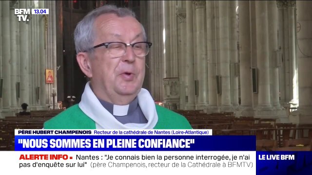 Incendie à Nantes: le recteur de la cathédrale connaît bien l'homme placé en garde à vue