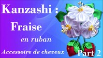 Kanzashi :  Fraise en ruban . Accessoire de cheveux, broche... Part  2
