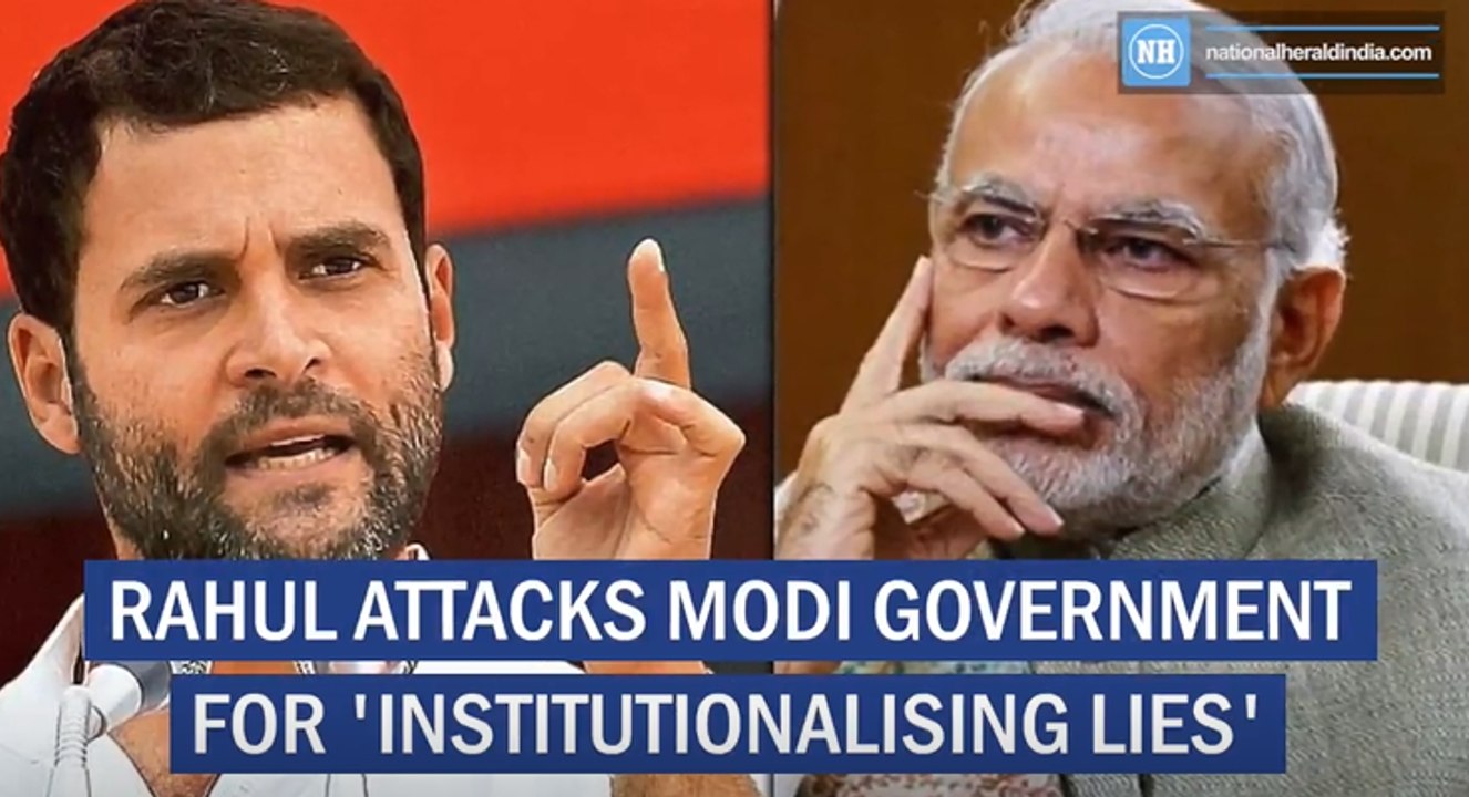 Rahul Attacks Modi Government For 'Institutionalising Lies'