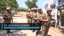 AA, çatışmaların yaşandığı Azerbaycan-Ermenistan sınırında