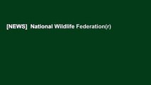 [NEWS]  National Wildlife Federation(r) Attracting Birds, Butterflies, and