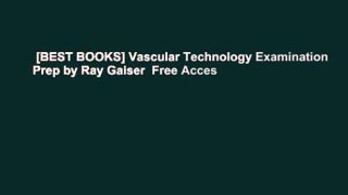 [BEST BOOKS] Vascular Technology Examination Prep by Ray Gaiser  Free Acces