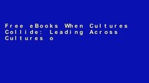 Free eBooks When Cultures Collide: Leading Across Cultures on any device