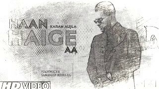 Haan Haige Aa - Karan Aujla (Official Song) Gurlez Akhtar | Latest New Punjabi Songs 2020