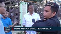 PSMS Medan Buru Pemain Liga I