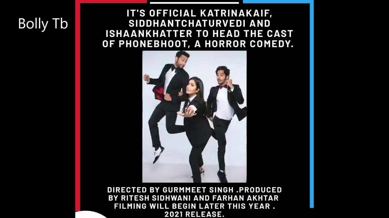 Katrina Kaif, Ishaan Khatter and Siddhant Chaturvedi announce new film 'Phone Bhoot' Release 2021