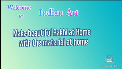 Now make Rakhi at home. Easy and beautiful.