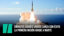 Emiratos Árabes Unidos lanza con éxito la primera misión árabe a Marte