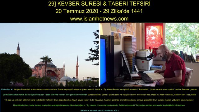 29] KEVSER SURESİ & TABERİ TEFSİRİ 20 Temmuz 2020 - 29 Zilka'de 1441
