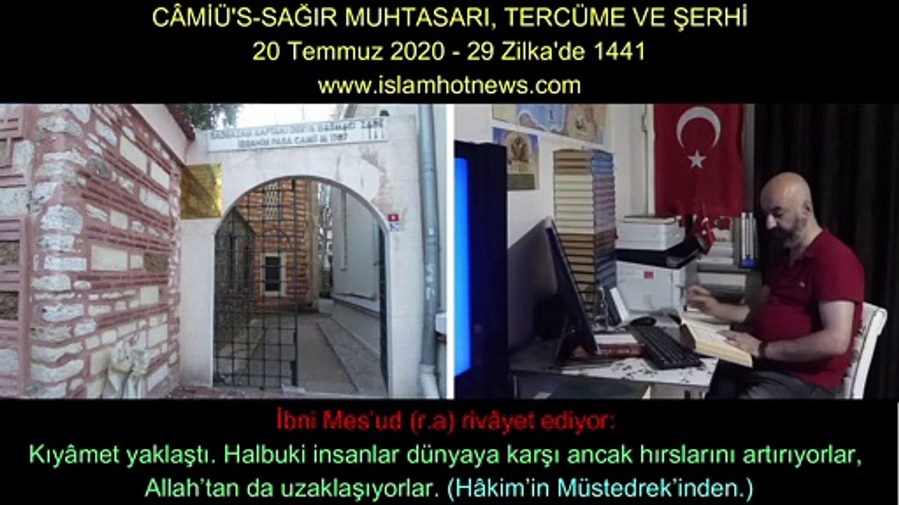 CÂMİÜ'S-SAĞIR MUHTASARI, TERCÜME VE ŞERHİ 20 Temmuz 2020 - 29 Zilka'de 1441