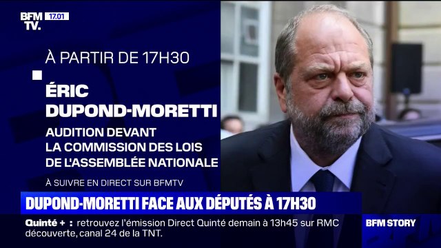 Eric Dupond-Moretti sera auditionné à 17h30 par la commission des lois de l'Assemblée nationale