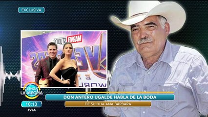 Don Arturo Ugalde nos platica EN EXCLUSIVA su sentir por la boda de Ana Bárbara. | Venga La Alegría