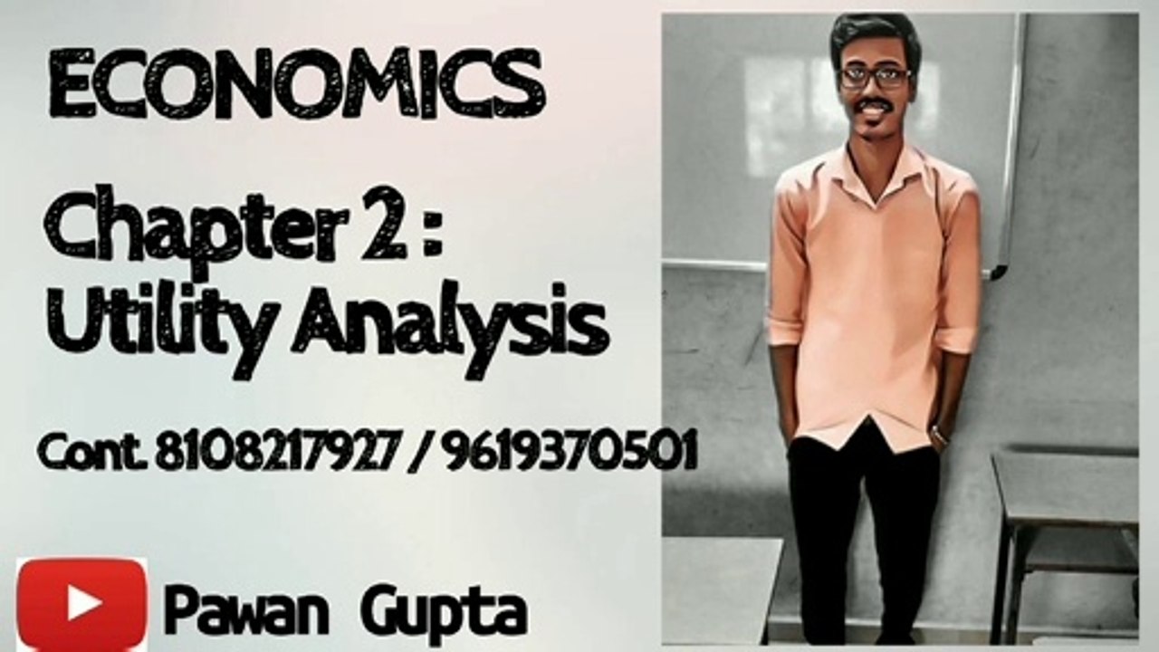 Economics Lecture -1. Chapter 2 - Utility Analysis - Meaning and defination of utility  & Feature of Utility
