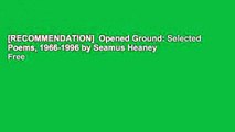 [RECOMMENDATION]  Opened Ground: Selected Poems, 1966-1996 by Seamus Heaney