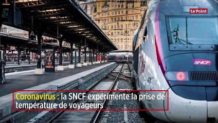 Coronavirus : la SNCF expérimente la prise de température de voyageurs