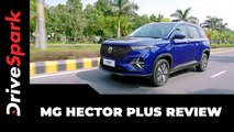 MG Hector Plus Review: Performance, Driving Impressions, Specs, Features & Other Details