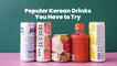 Popular Korean Drinks You Have To Try | Yummy PH