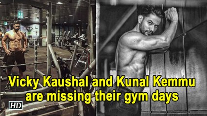 Vicky Kaushal and Kunal Kemmu are missing their gym days