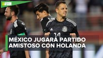 Selección mexicana anuncia partido amistoso ante Holanda