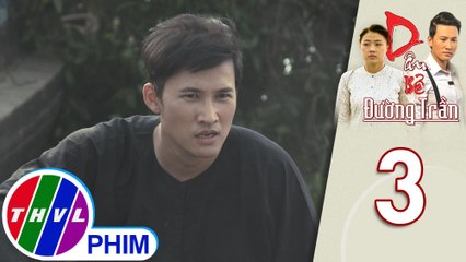 Dâu bể đường trần - Tập 3[3]: Phan quyết bám trụ ở đất Tây Đô mặc cho tài sản đã mất hết