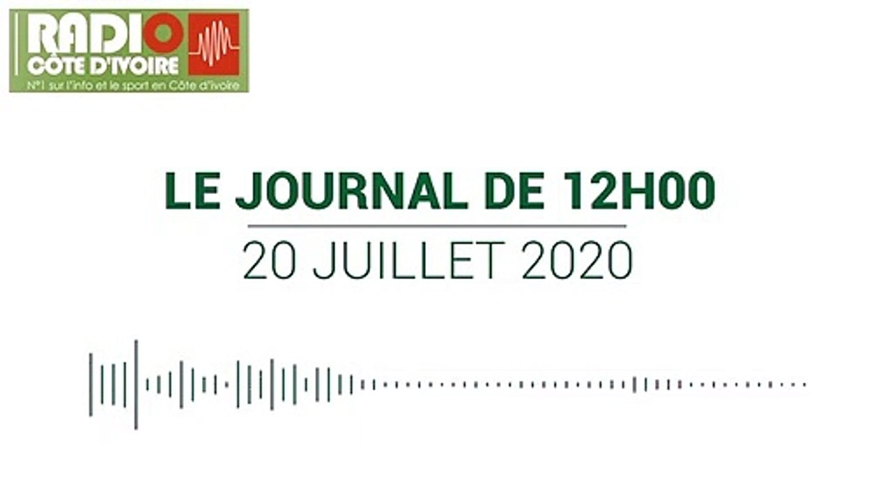 Le journal de 12 heures du 20 juillet 2020 [Radio Côte d'Ivoire]