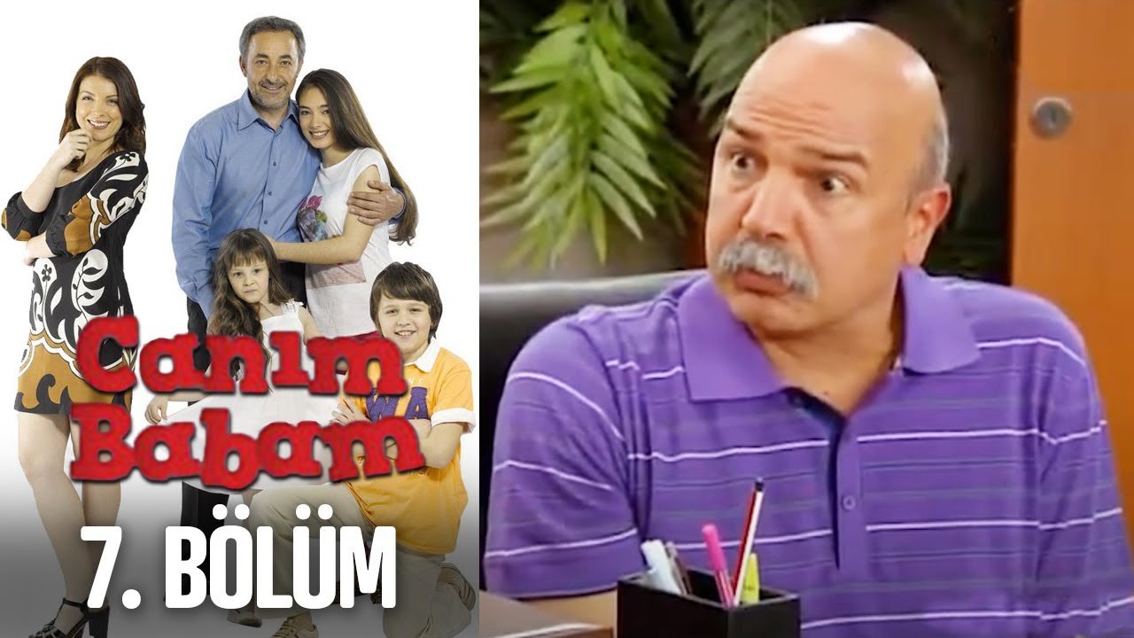 Canım Babam 7. Bölüm