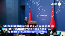 China to make 'strong response' after UK suspends Hong Kong extradition treaty