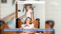 Gisele Bündchen Shares Sweet Childhood Photos with Twin Sister Pati for Birthday: 'My Best Friend'