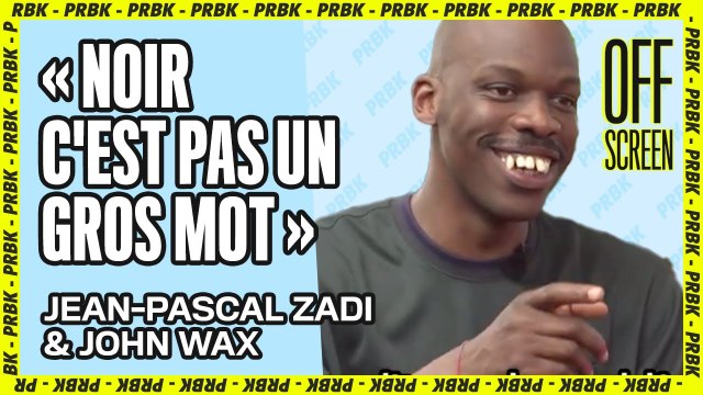 Jean-Pascal Zadi & John Wax : On m'avait dit que les noirs ça n'intéressait personne