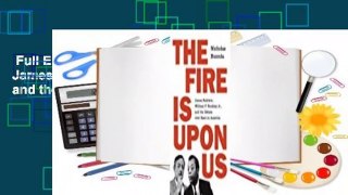 Full E-book  The Fire Is Upon Us: James Baldwin, William F. Buckley Jr., and the Debate Over Race