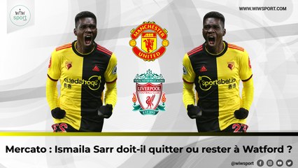 Mercato : Ismaila Sarr doit-il quitter ou rester à Watford ?