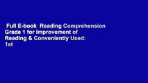 Full E-book  Reading Comprehension Grade 1 for Improvement of Reading & Conveniently Used: 1st